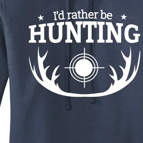 I'd Rather Be Hunting Women's Pullover Hoodie