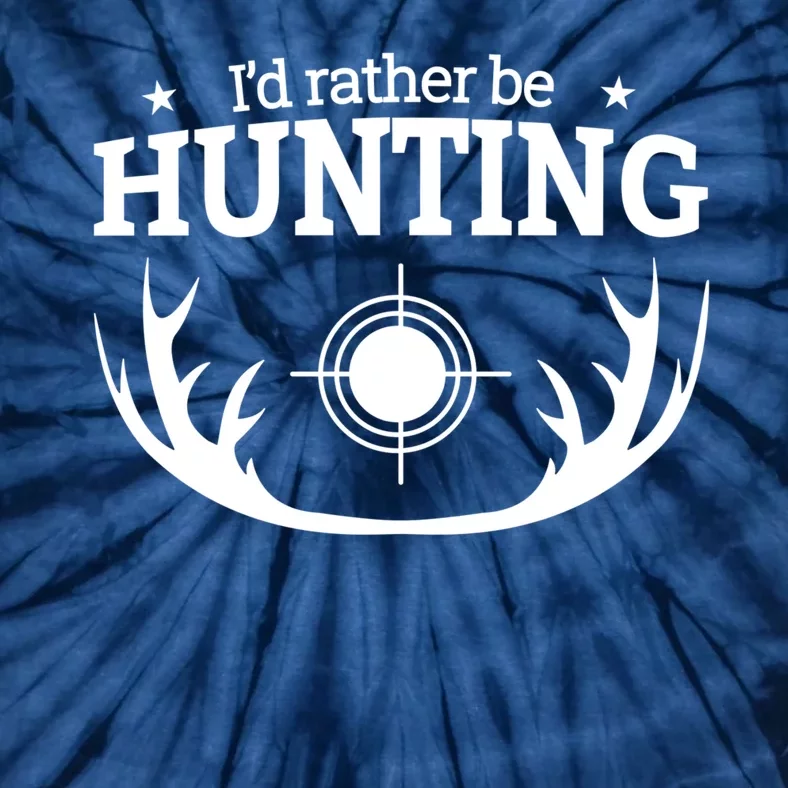 I'd Rather Be Hunting Tie-Dye T-Shirt