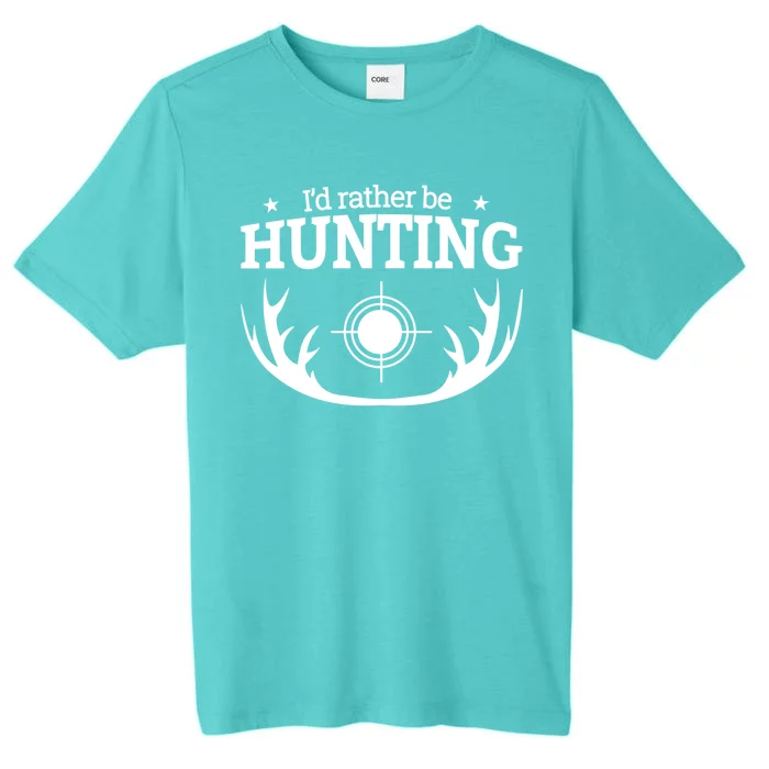 I'd Rather Be Hunting ChromaSoft Performance T-Shirt