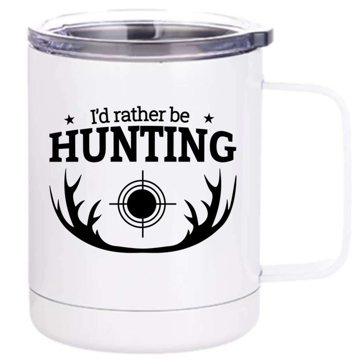 I'd Rather Be Hunting Front & Back 12oz Stainless Steel Tumbler Cup