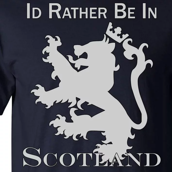 Id Rather Be In Scotland Tall T-Shirt