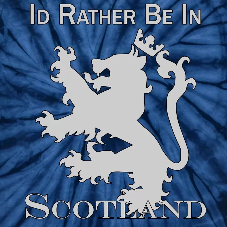 Id Rather Be In Scotland Tie-Dye T-Shirt