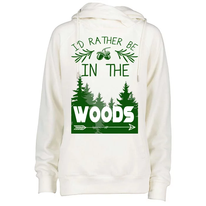 I'd Rather Be In The Woods Funny Hiking Womens Funnel Neck Pullover Hood