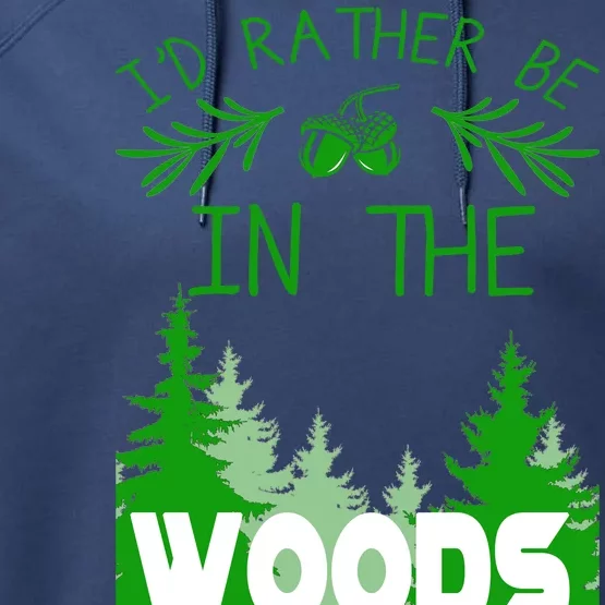 I'd Rather Be In The Woods Funny Hiking Performance Fleece Hoodie