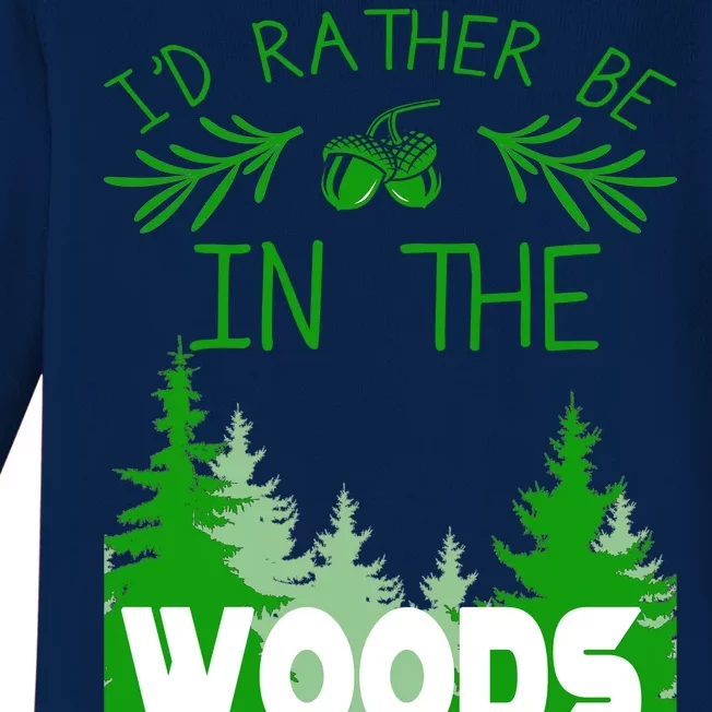 I'd Rather Be In The Woods Funny Hiking Baby Long Sleeve Bodysuit