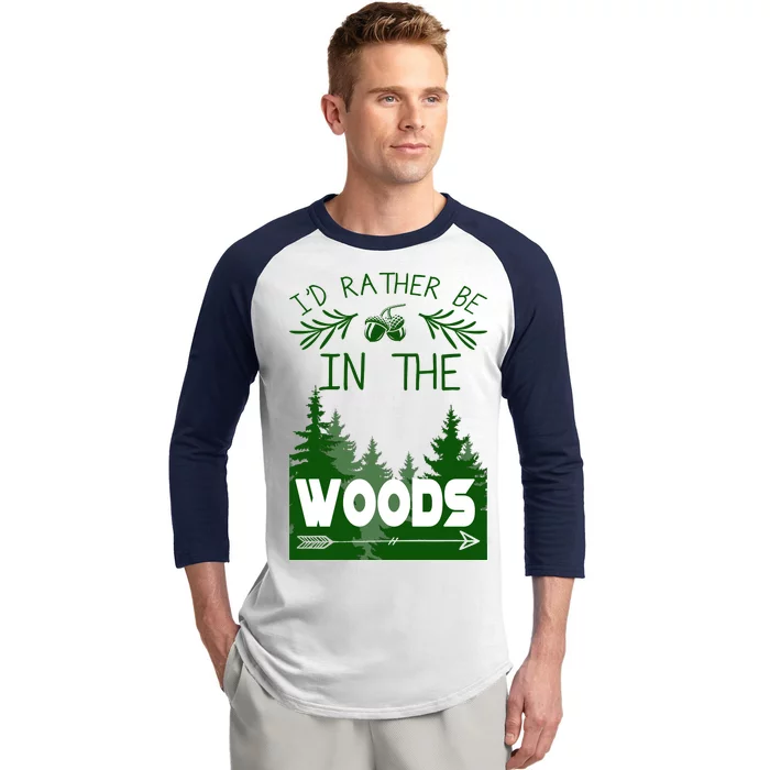 I'd Rather Be In The Woods Funny Hiking Baseball Sleeve Shirt