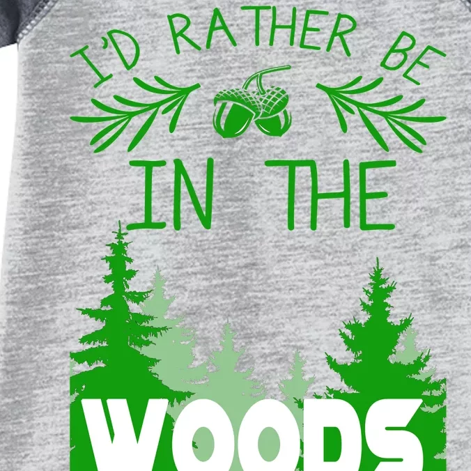 I'd Rather Be In The Woods Funny Hiking Infant Baby Jersey Bodysuit