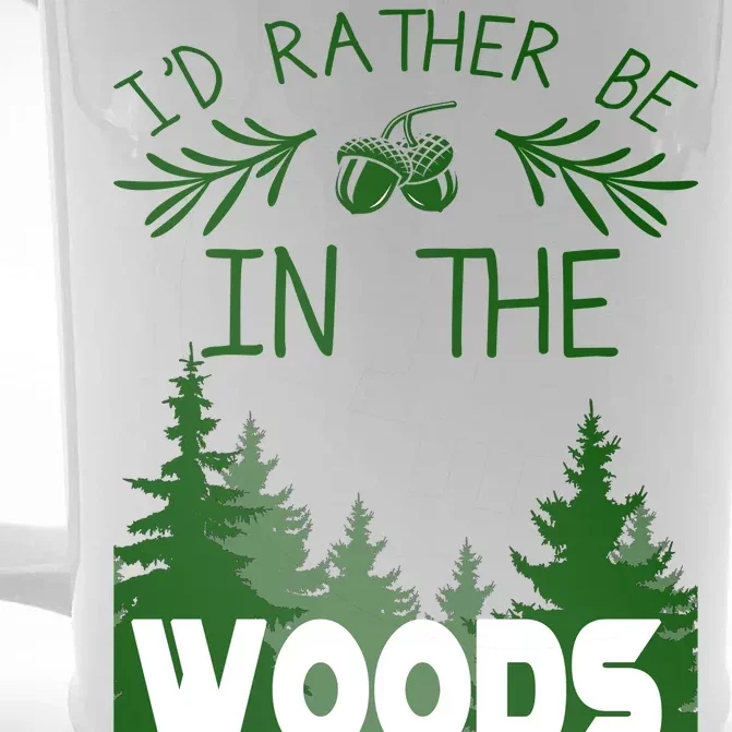 I'd Rather Be In The Woods Funny Hiking Front & Back Beer Stein