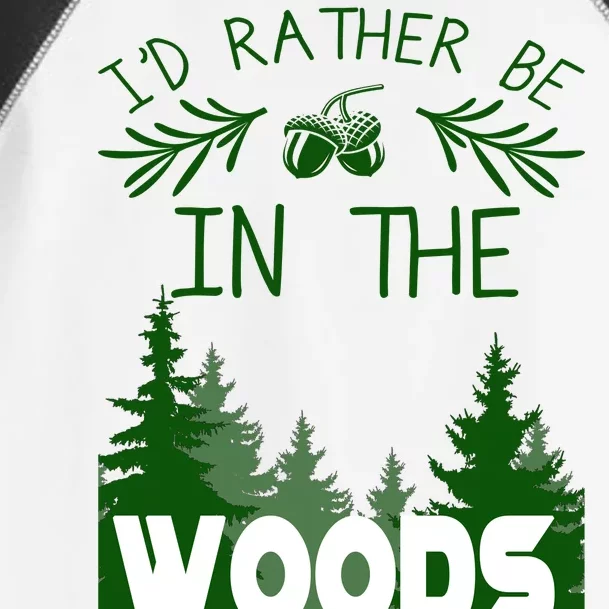 I'd Rather Be In The Woods Funny Hiking Toddler Fine Jersey T-Shirt