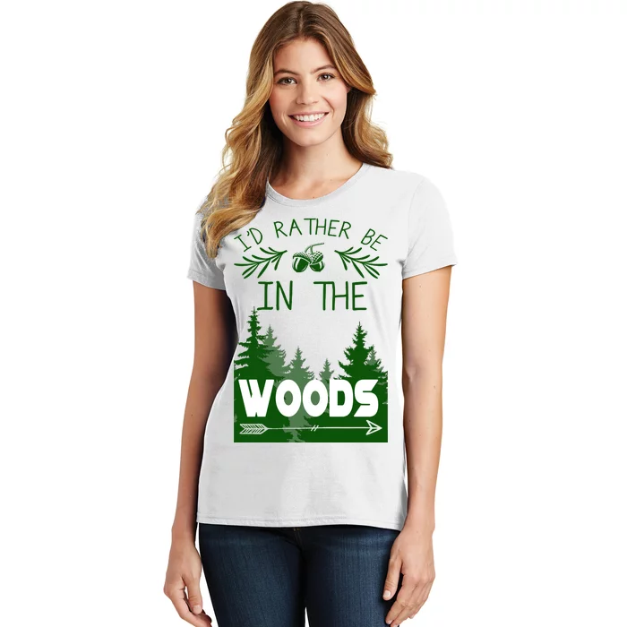 I'd Rather Be In The Woods Funny Hiking Women's T-Shirt