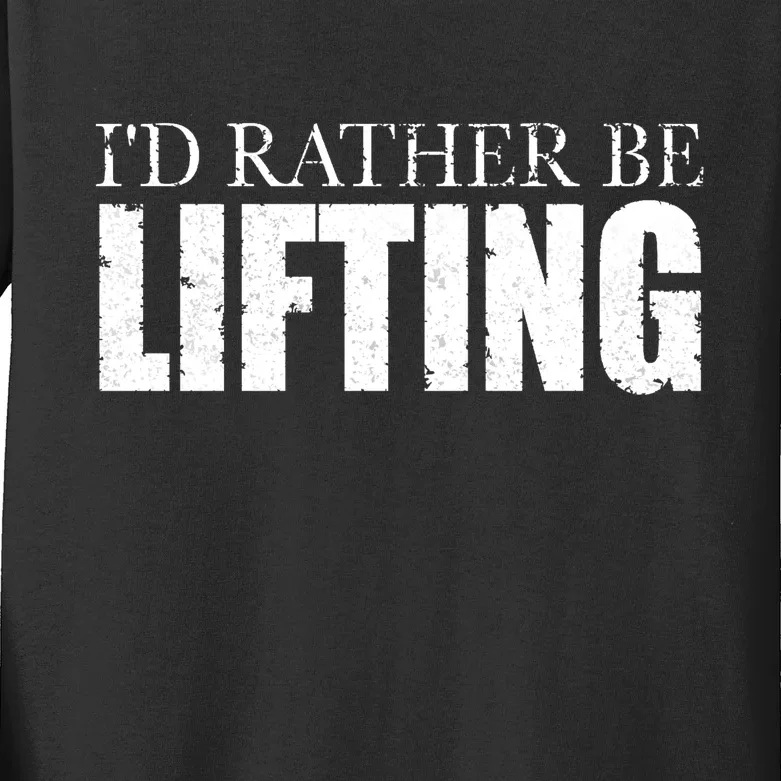 I'd Rather Be Lifting Funny Workout Gym Kids Long Sleeve Shirt