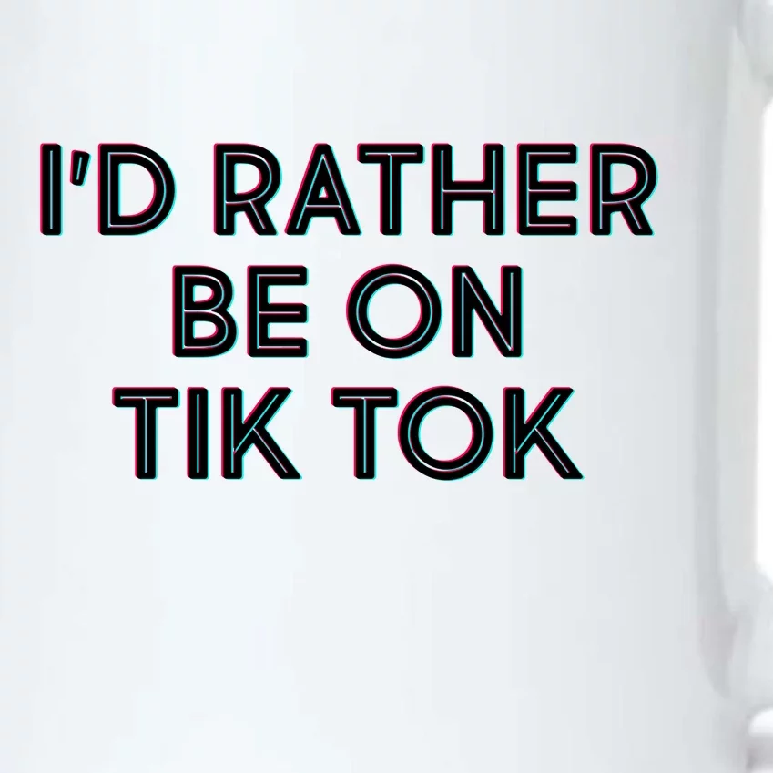 I'd Rather Be On Tik Tok Black Color Changing Mug