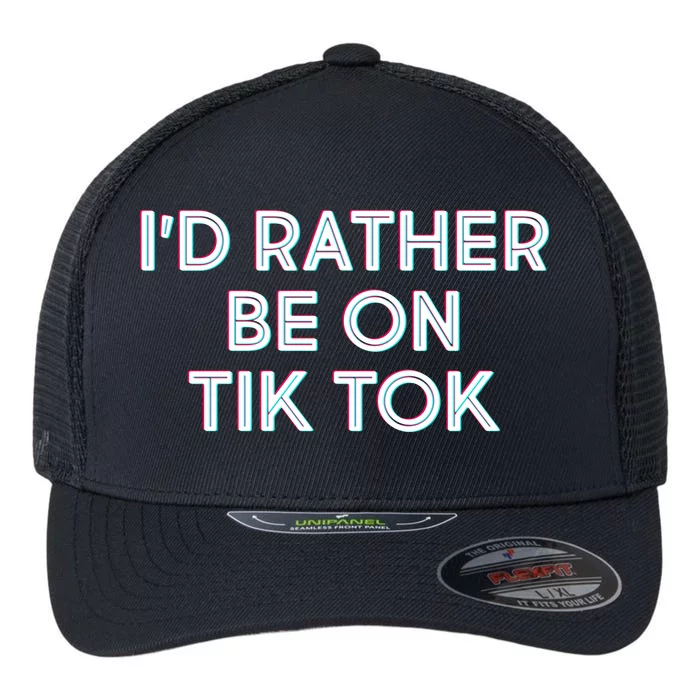 I'd Rather Be On Tik Tok Flexfit Unipanel Trucker Cap