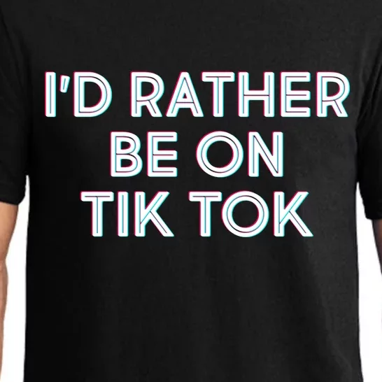 I'd Rather Be On Tik Tok Pajama Set