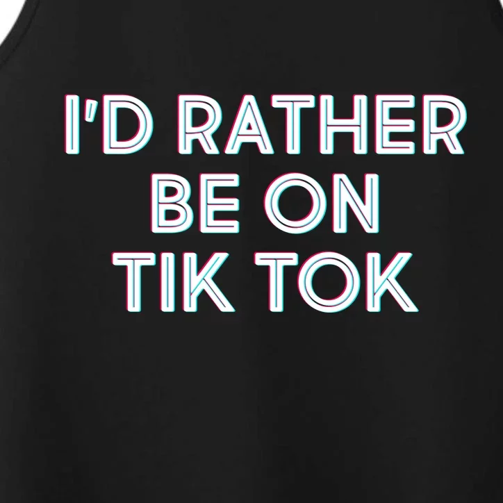 I'd Rather Be On Tik Tok Performance Tank