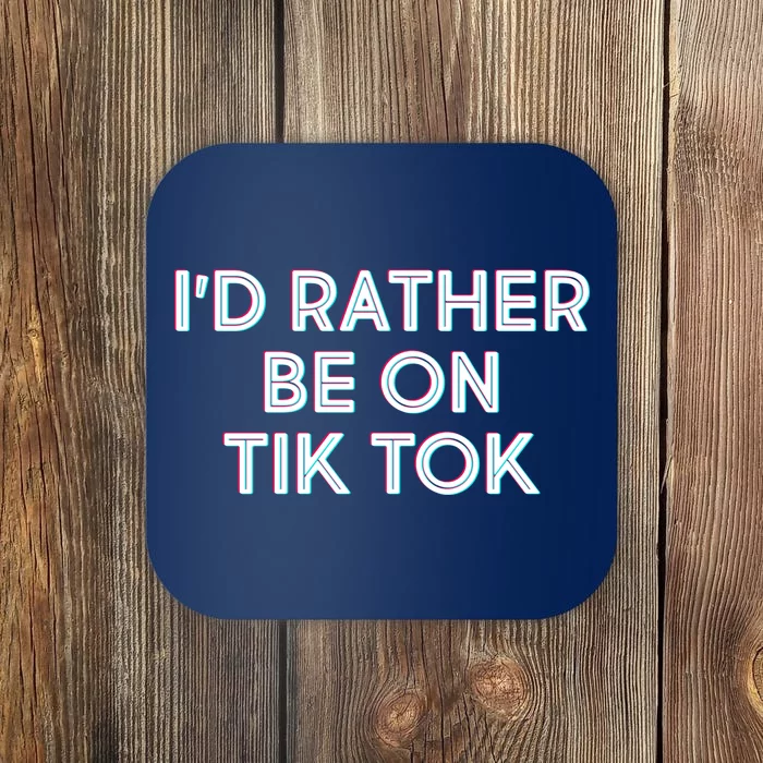 I'd Rather Be On Tik Tok Coaster