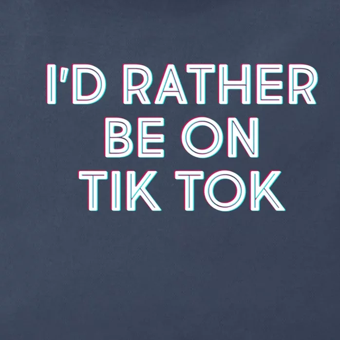 I'd Rather Be On Tik Tok Zip Tote Bag