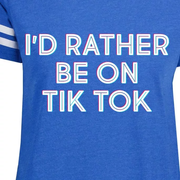 I'd Rather Be On Tik Tok Enza Ladies Jersey Football T-Shirt