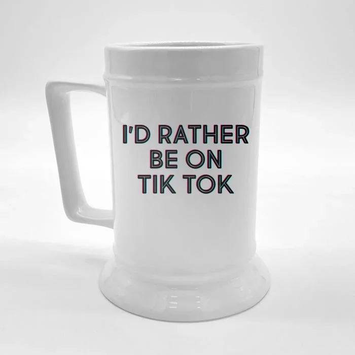 I'd Rather Be On Tik Tok Front & Back Beer Stein