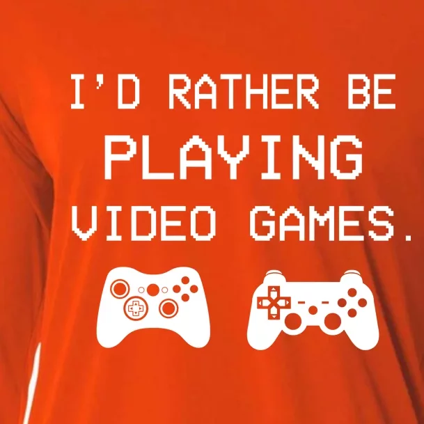 I'd Rather Be Playing Video Games Cooling Performance Long Sleeve Crew