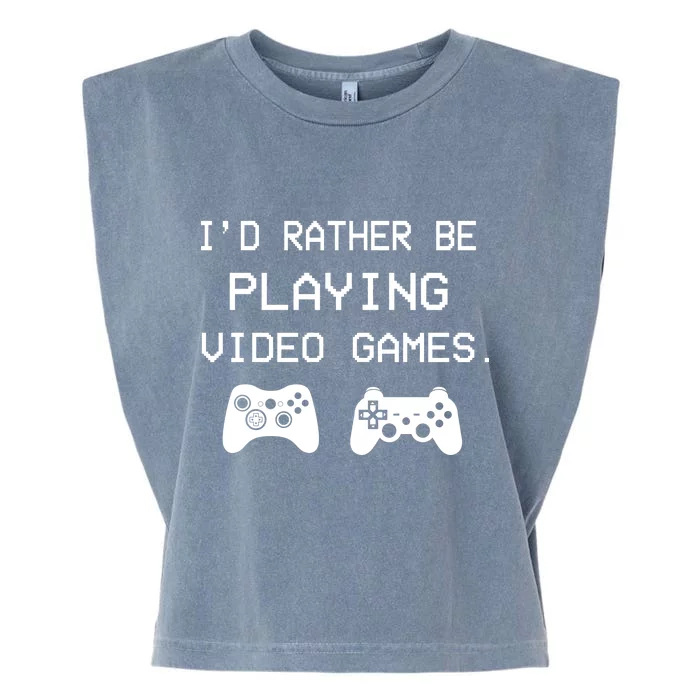 I'd Rather Be Playing Video Games Garment-Dyed Women's Muscle Tee