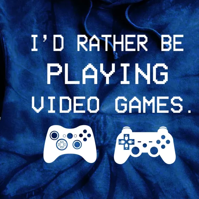 I'd Rather Be Playing Video Games Tie Dye Hoodie