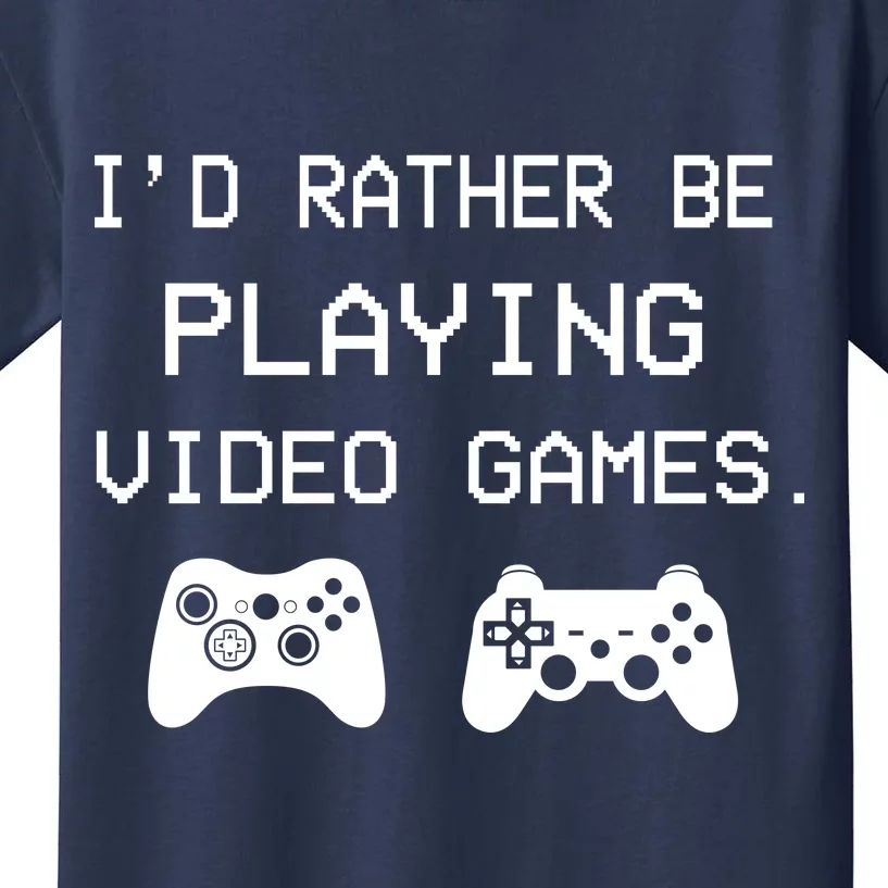 I'd Rather Be Playing Video Games Kids T-Shirt