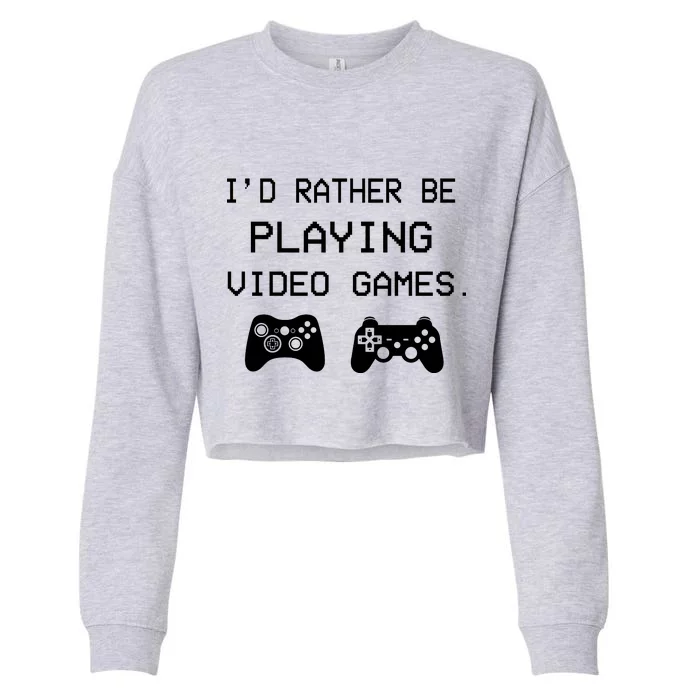 I'd Rather Be Playing Video Games Cropped Pullover Crew