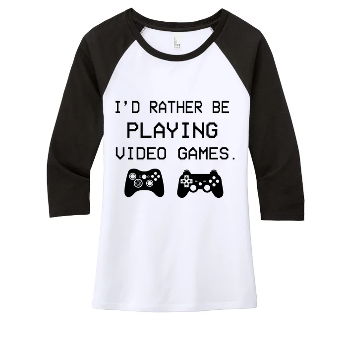 I'd Rather Be Playing Video Games Women's Tri-Blend 3/4-Sleeve Raglan Shirt