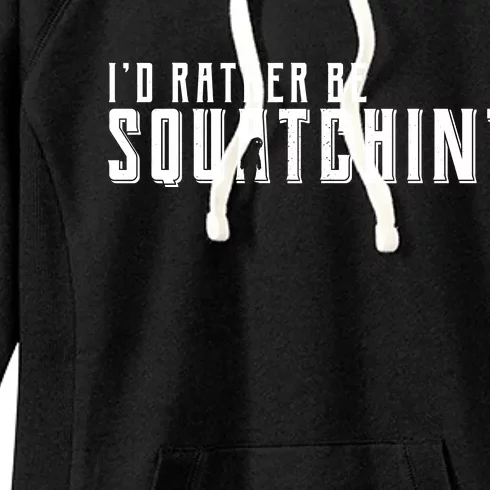 I'd Rather be Squatchin Women's Fleece Hoodie