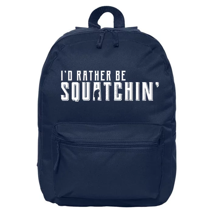 I'd Rather be Squatchin 16 in Basic Backpack