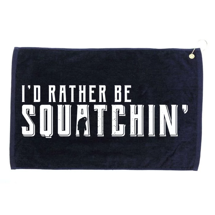 I'd Rather be Squatchin Grommeted Golf Towel