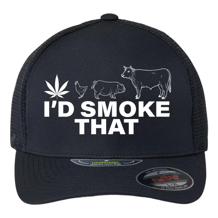 I'd Smoke That Pot Head Marijuana Flexfit Unipanel Trucker Cap