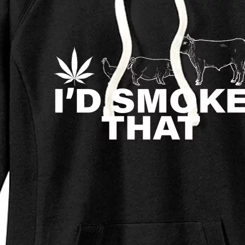 I'd Smoke That Pot Head Marijuana Women's Fleece Hoodie