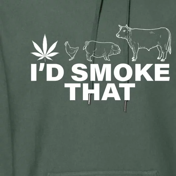 I'd Smoke That Pot Head Marijuana Premium Hoodie