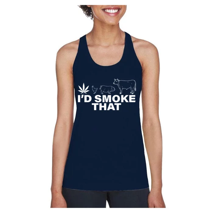 I'd Smoke That Pot Head Marijuana Women's Racerback Tank