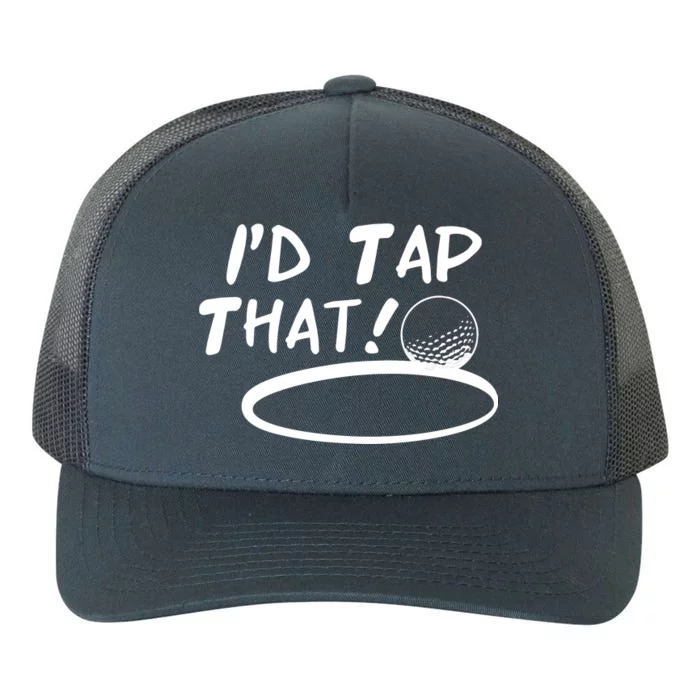 I'd Tap That Yupoong Adult 5-Panel Trucker Hat