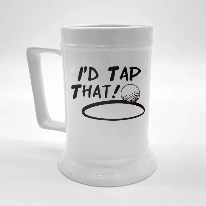 I'd Tap That Front & Back Beer Stein