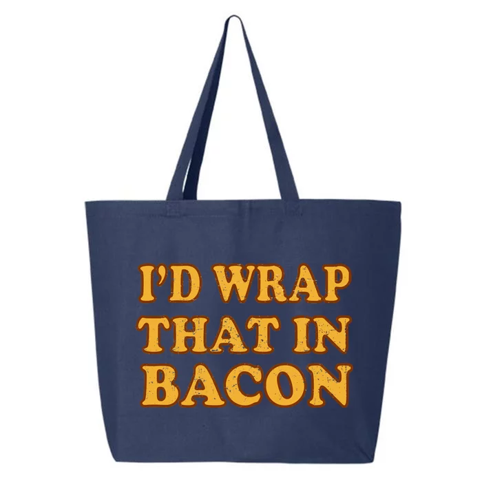 I'd Wrap That In Bacon 25L Jumbo Tote