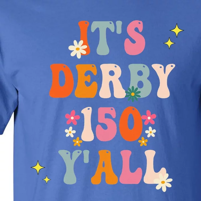 Its Derby 150 Yall Horse Racing Ky Derby Horse Tall T-Shirt