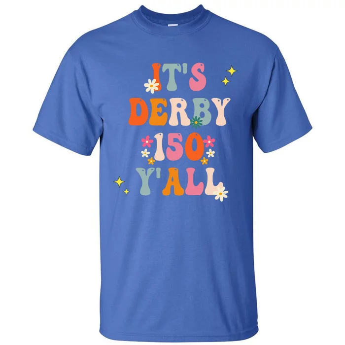 Its Derby 150 Yall Horse Racing Ky Derby Horse Tall T-Shirt