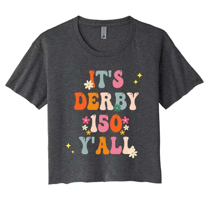 Its Derby 150 Yall Horse Racing Ky Derby Horse Women's Crop Top Tee