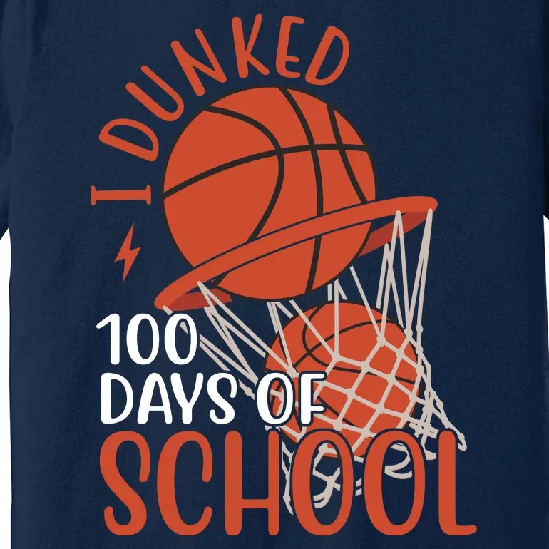 I Dunked 100 Days Of School Basketball Premium T-Shirt