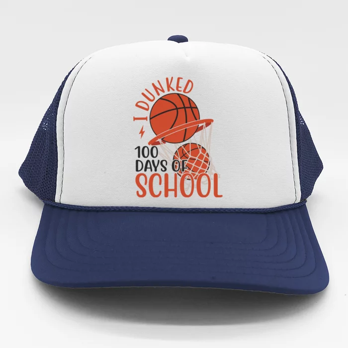 I Dunked 100 Days Of School Basketball Trucker Hat