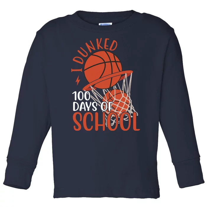 I Dunked 100 Days Of School Basketball Toddler Long Sleeve Shirt