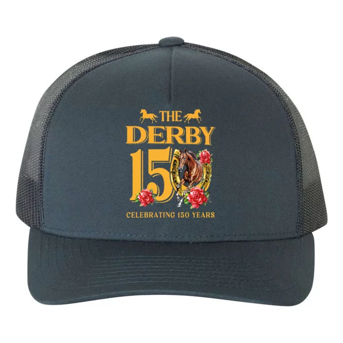 ItS Derby 150 Yall 150th Horse Racing Talk Derby To Me Yupoong Adult 5-Panel Trucker Hat