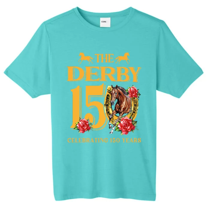 ItS Derby 150 Yall 150th Horse Racing Talk Derby To Me ChromaSoft Performance T-Shirt