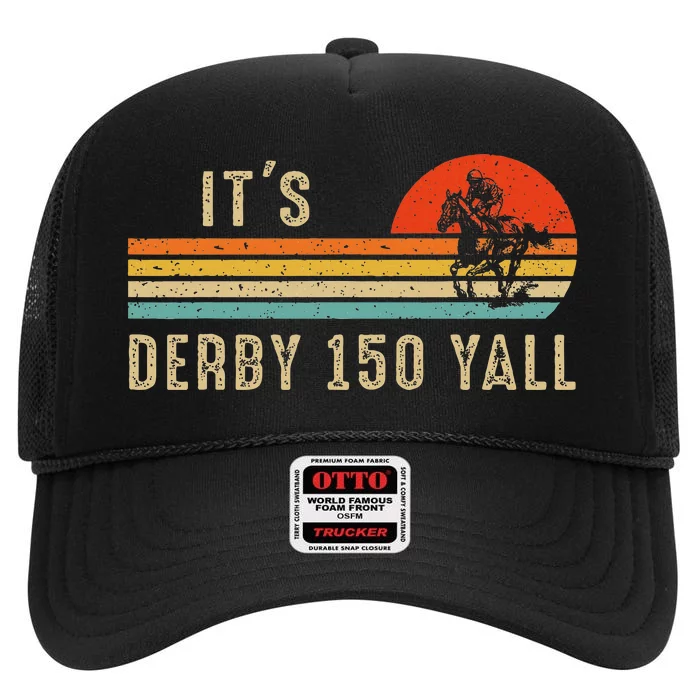 Its Derby 150 Yall Funny Horse Racing Lover Day High Crown Mesh Trucker Hat