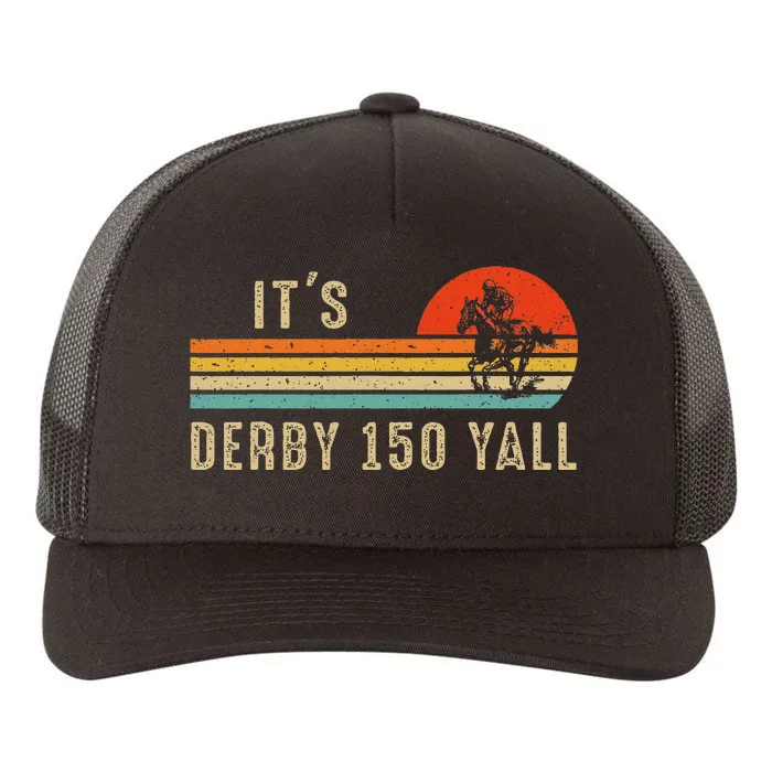 Its Derby 150 Yall Funny Horse Racing Lover Day Yupoong Adult 5-Panel Trucker Hat