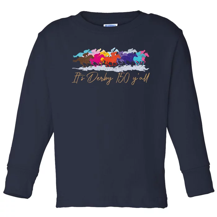 Its Derby 150 Yall 150th Horse Racing Toddler Long Sleeve Shirt